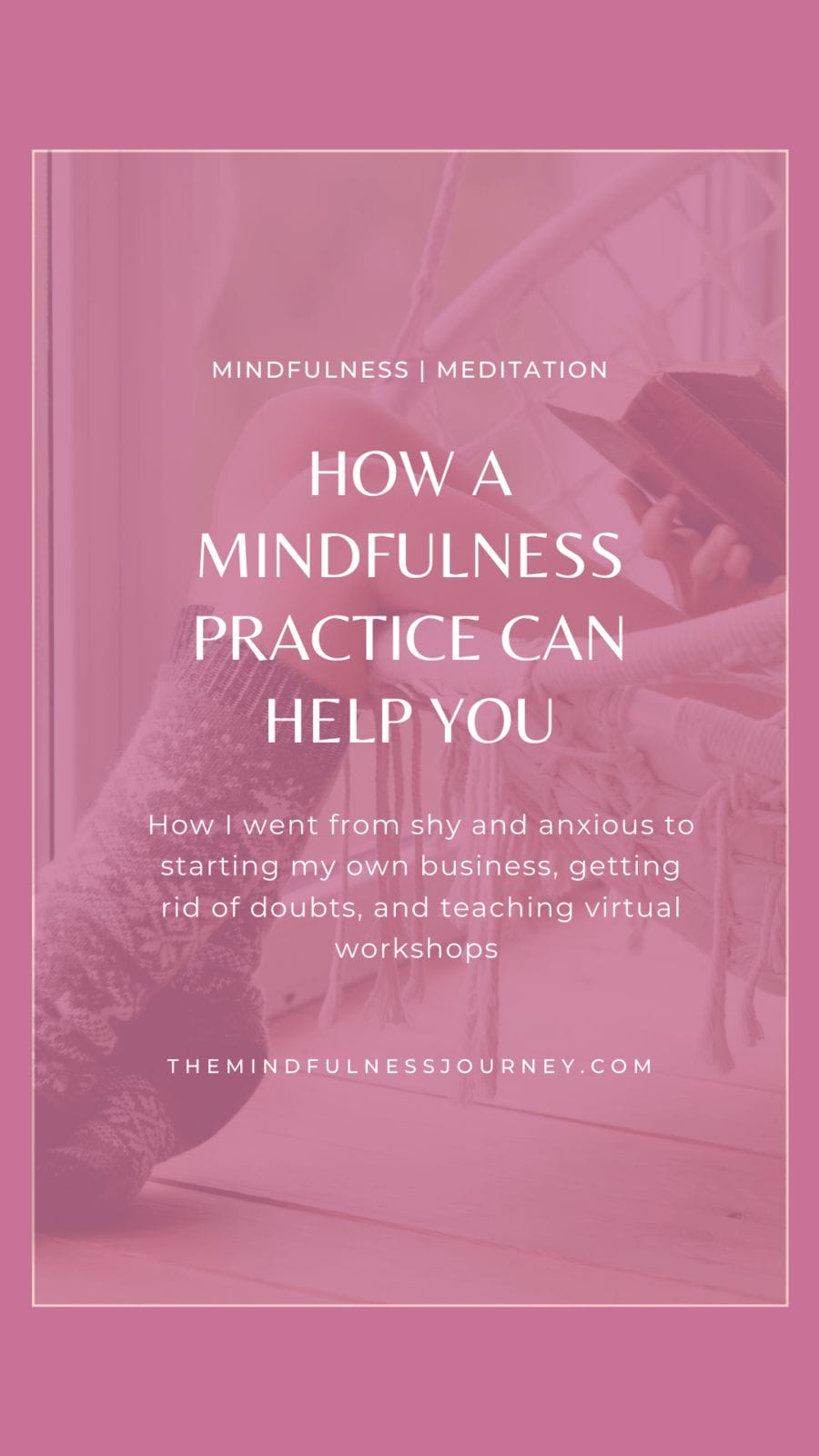 how a mindfulness practice can help you